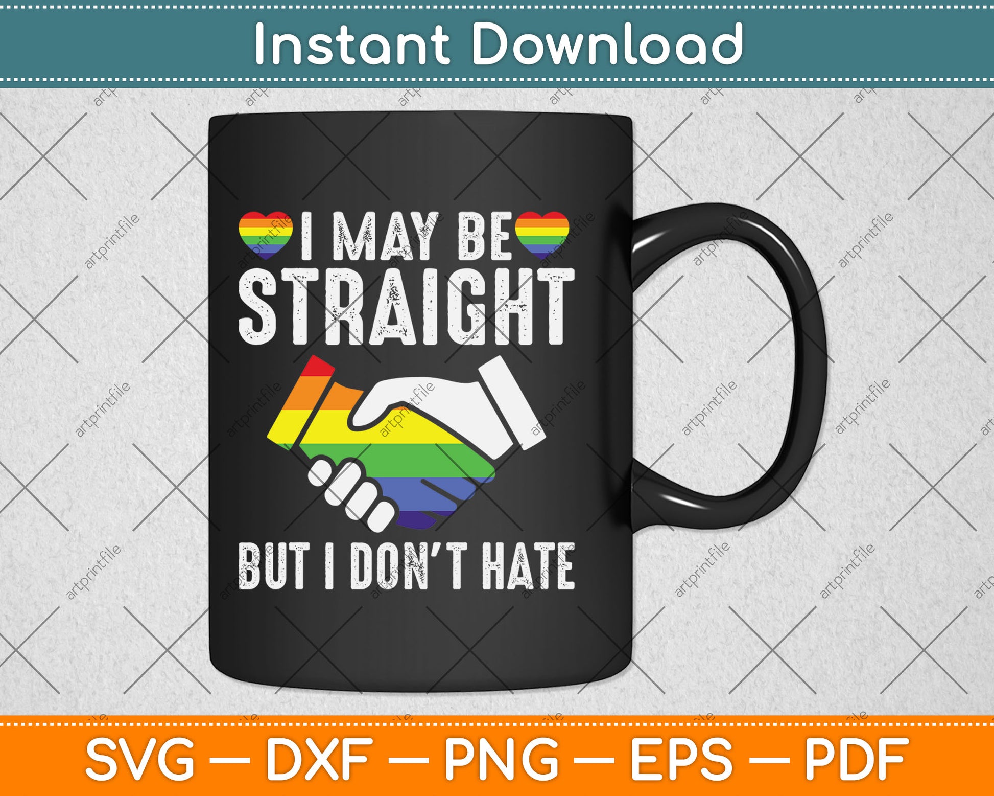 I May Be Straight But I Don't Hate LGBT Gay Pride Svg Digital Cutting File