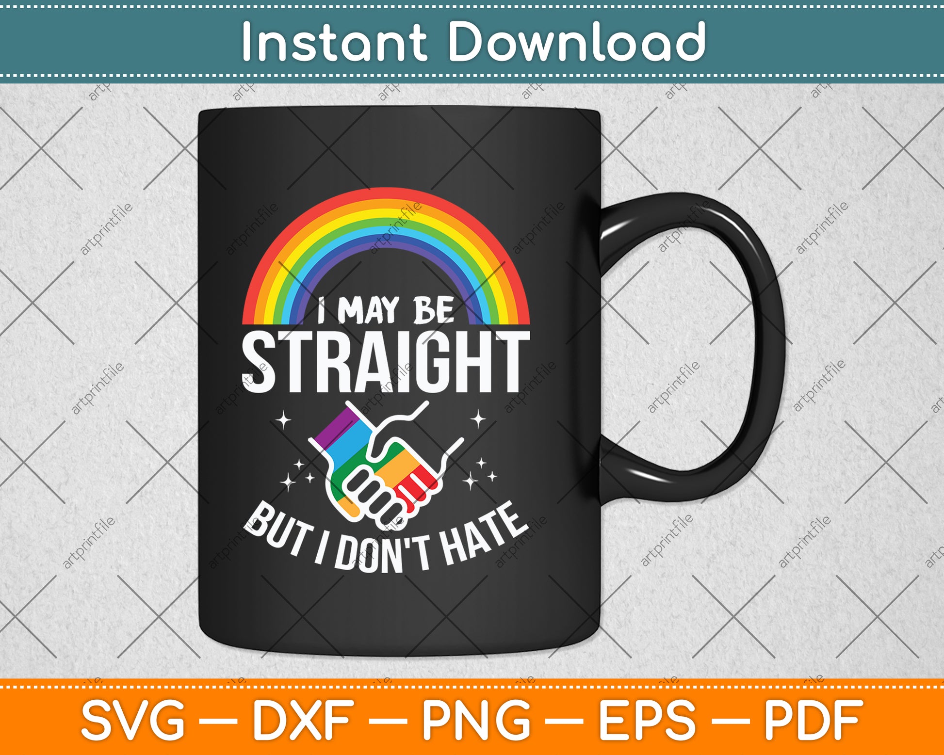 I May Be Straight But I Don't Hate LGBT Gay Pride Svg Digital Cutting File