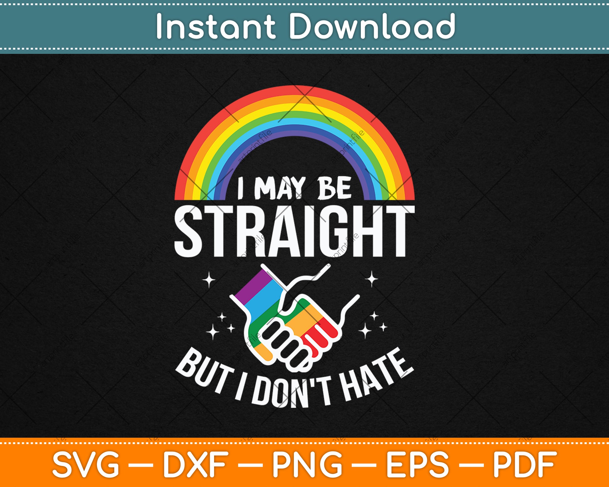 I May Be Straight But I Don't Hate LGBT Gay Pride Svg Digital Cutting File