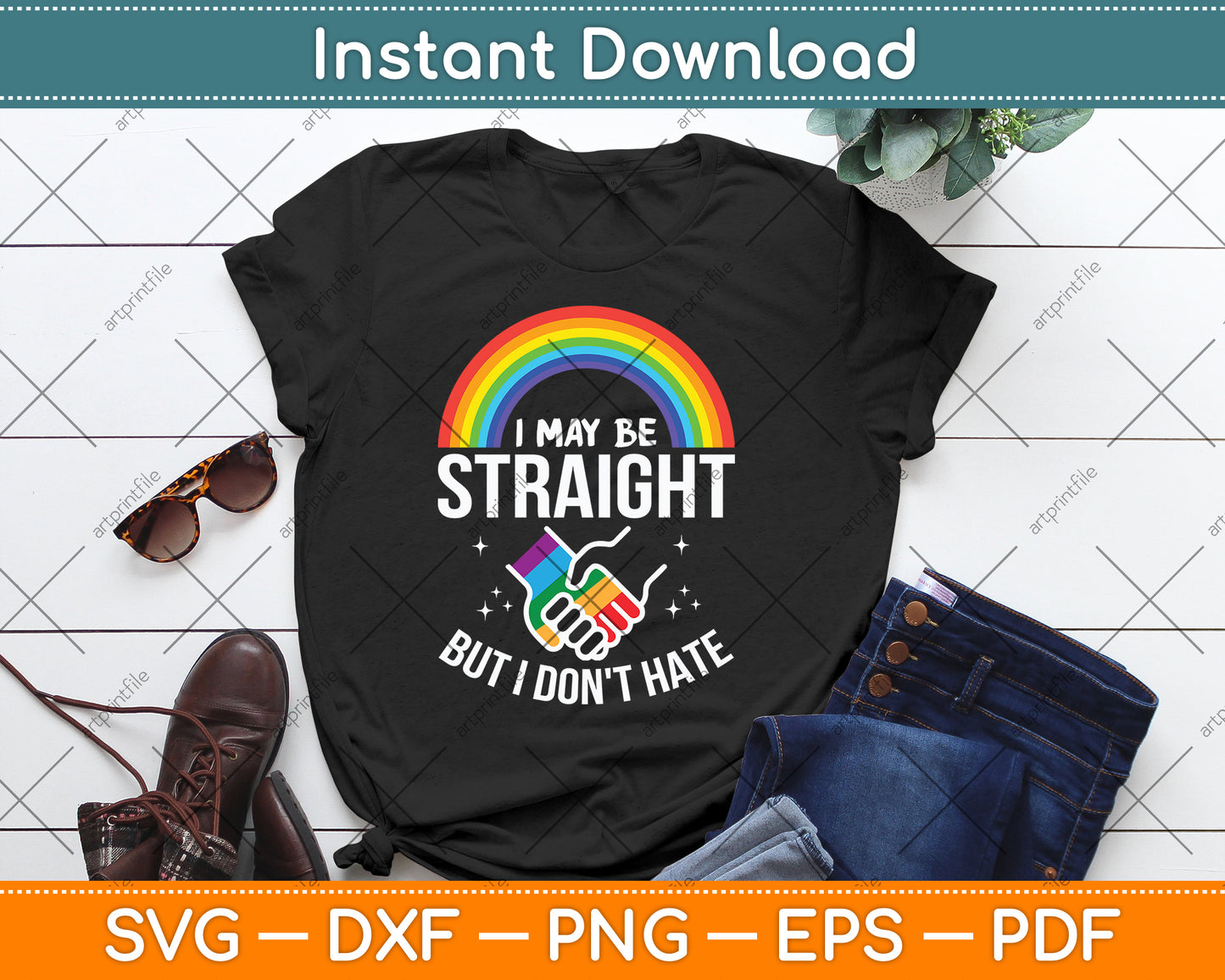 I May Be Straight But I Don't Hate LGBT Gay Pride Svg Digital Cutting File