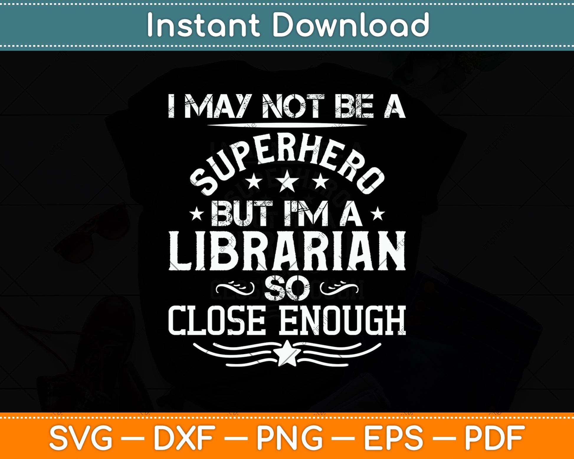 I May Not Be A Superhero But I'm A Librarian So Close Enough Svg Digital Cutting File