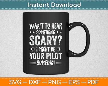 I Might Be Your Pilot Someday Aviation Svg Png Dxf Digital Cutting File