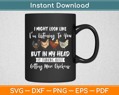 I Might Look Like I'm Listening To You Chicken Funny Svg Digital Cutting File