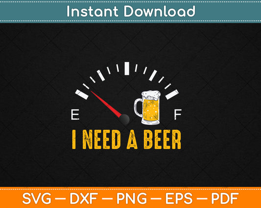 I Need A Beer Meter Alcohol Drinking Funny Brewing Hops Svg Digital Cutting File