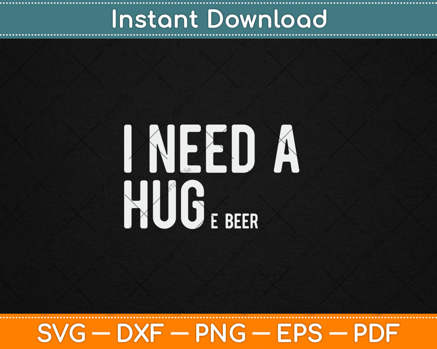 I Need A Huge Beer Svg Digital Cutting File