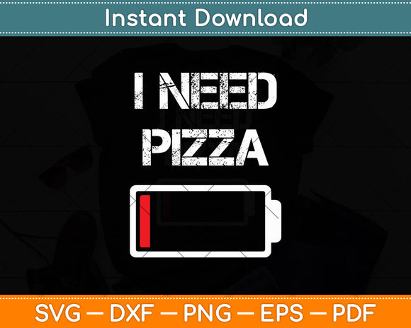 I Need Pizza | Italian food | Pizza Lover | Funny Pizza Svg Digital Cutting File