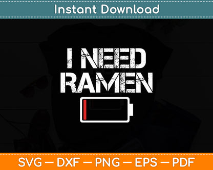 I Need Ramen Japan Anime Noodle Love Ramen Funny Svg Digital Cutting File