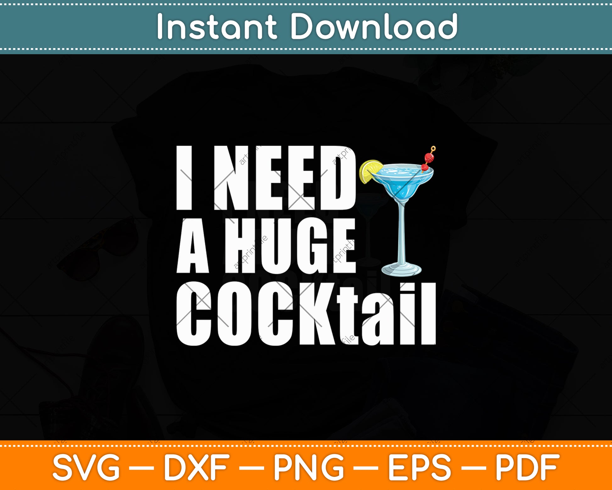 I Need a Huge Cocktail Drinking Funny Svg Digital Cutting File