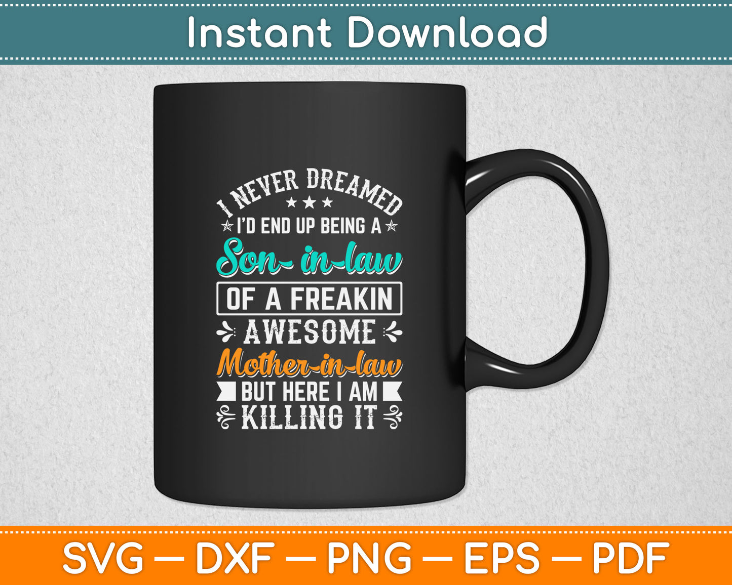 I Never Dreamed Awesome Mother In Law But Here I Am Killing It Svg Digital Cutting File