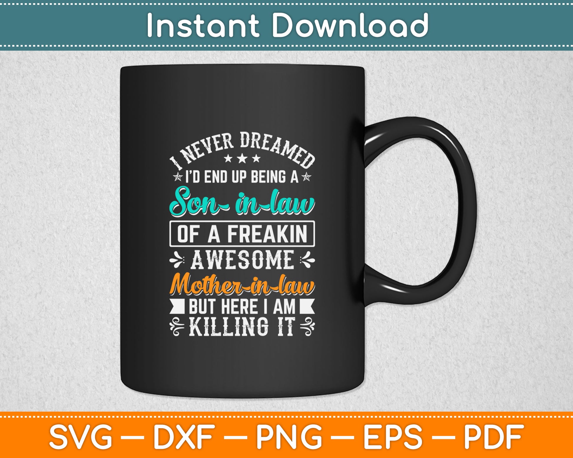 I Never Dreamed Awesome Mother In Law But Here I Am Killing It Svg Digital Cutting File