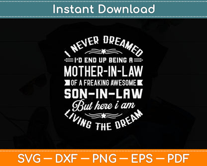 I Never Dreamed Being A Mother In Law And Son In Law Living The Dream Svg Cutting File