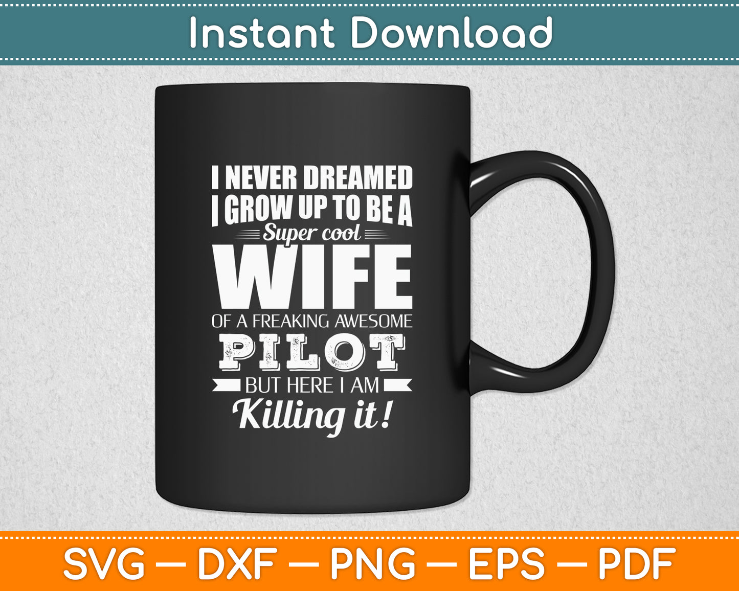 I Never Dreamed I Grow Up To Be A Pilot's Wife Funny Svg Png Dxf Digital Cutting File