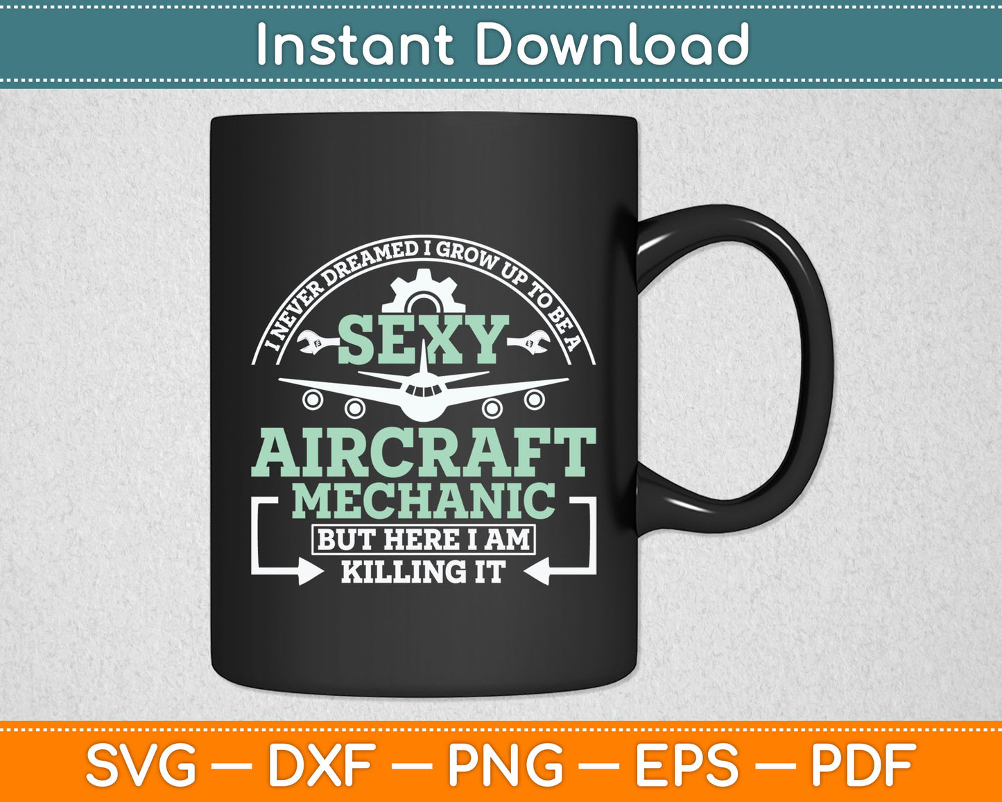 I Never Dreamed I Grow Up To Be A Sexy Aircraft Mechanic Svg Digital Cutting File
