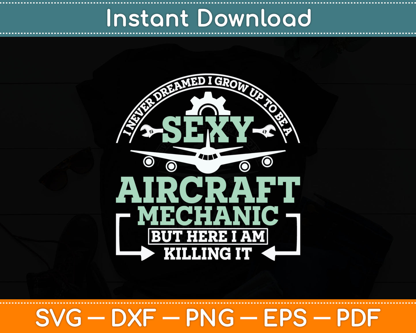 I Never Dreamed I Grow Up To Be A Sexy Aircraft Mechanic Svg Digital Cutting File