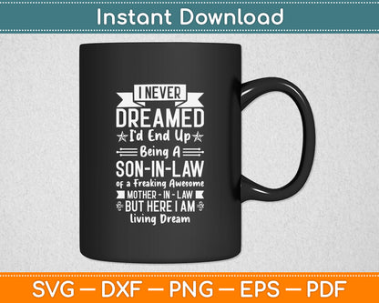 I Never Dreamed I'd End Up Being A Mother In Law Son in Law Svg Digital Cutting File