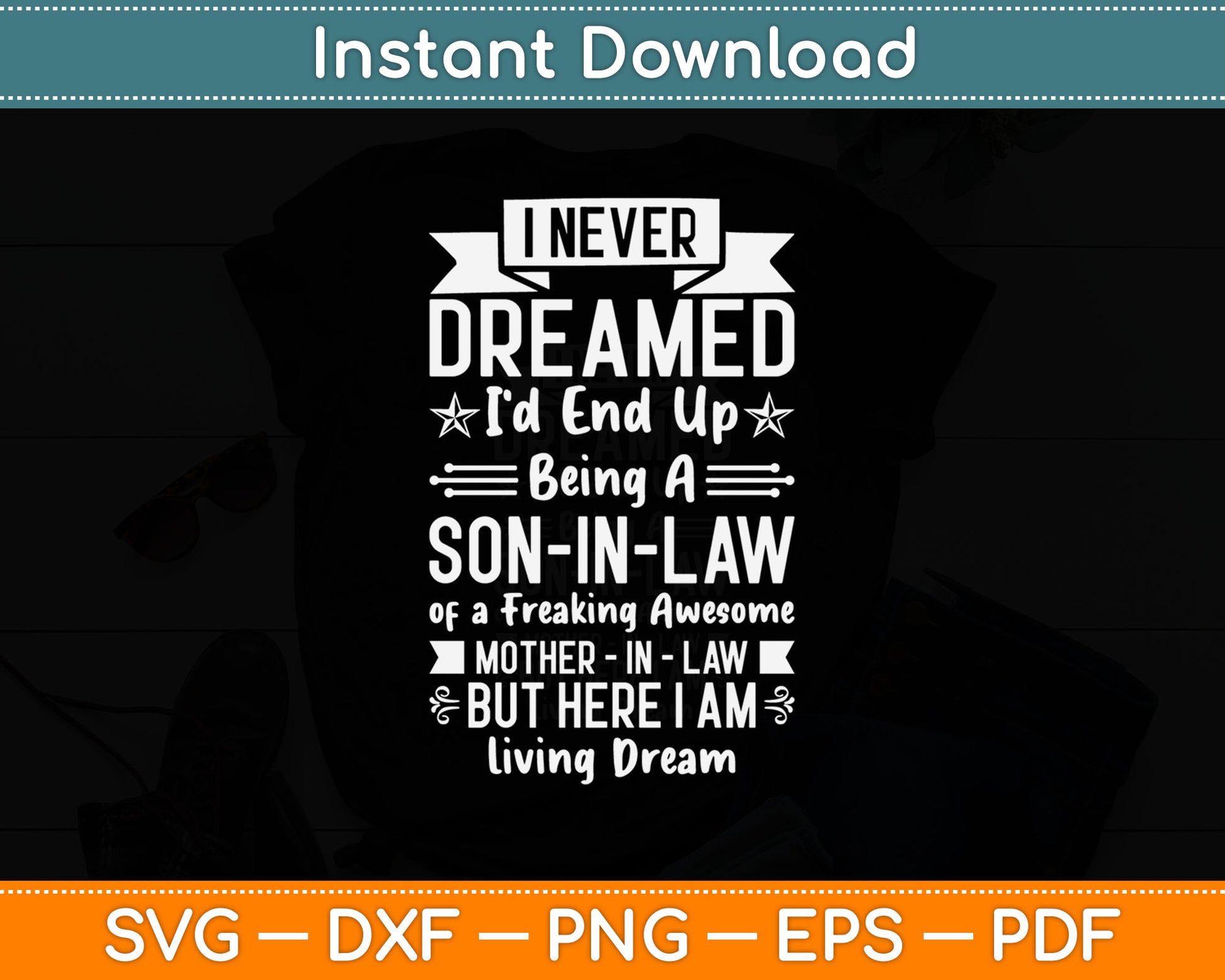 I Never Dreamed I'd End Up Being A Mother In Law Son in Law Svg Digital Cutting File