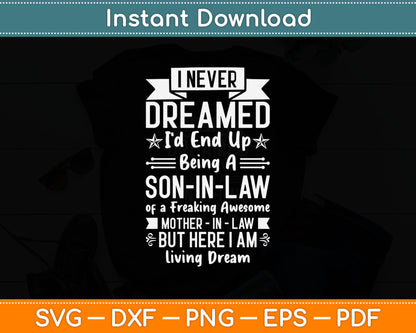 I Never Dreamed I'd End Up Being A Mother In Law Son in Law Svg Digital Cutting File