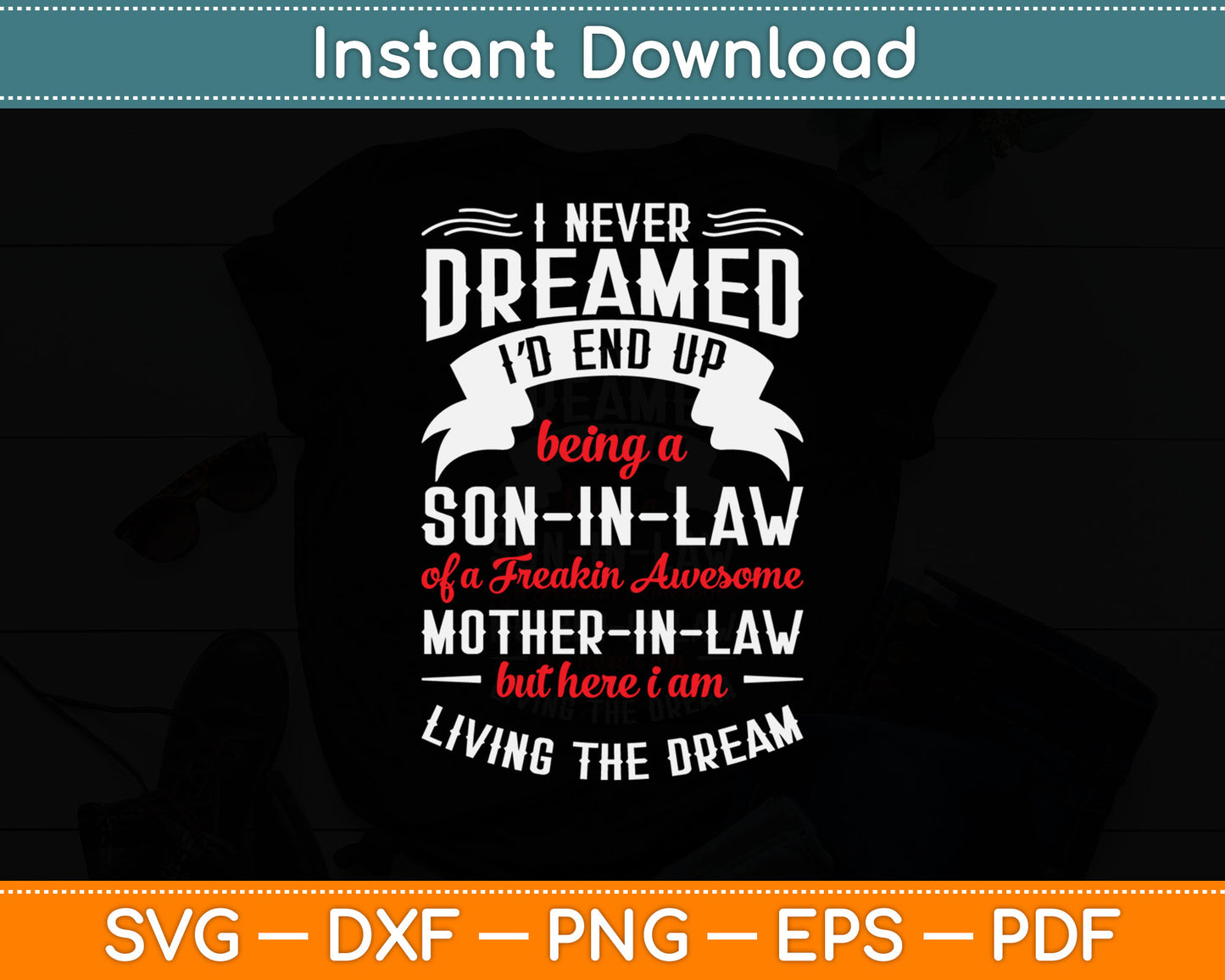 I Never Dreamed I'd End Up Being A Mother In Law Son in Law Svg Digital Cut File