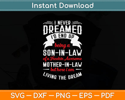 I Never Dreamed I'd End Up Being A Mother In Law Son in Law Svg Digital Cut File