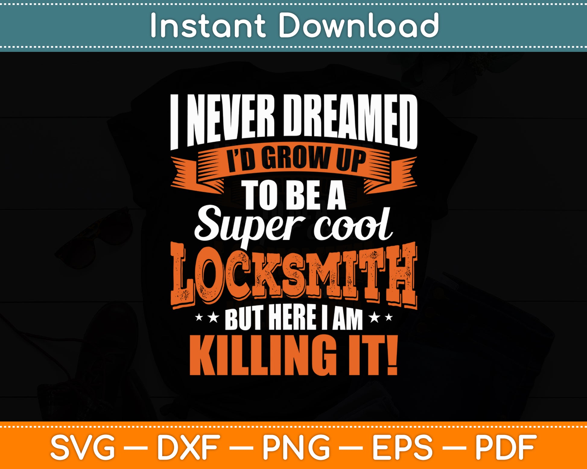 I Never Dreamed I'd Grow Up To Be A Locksmith Svg Digital Cutting File