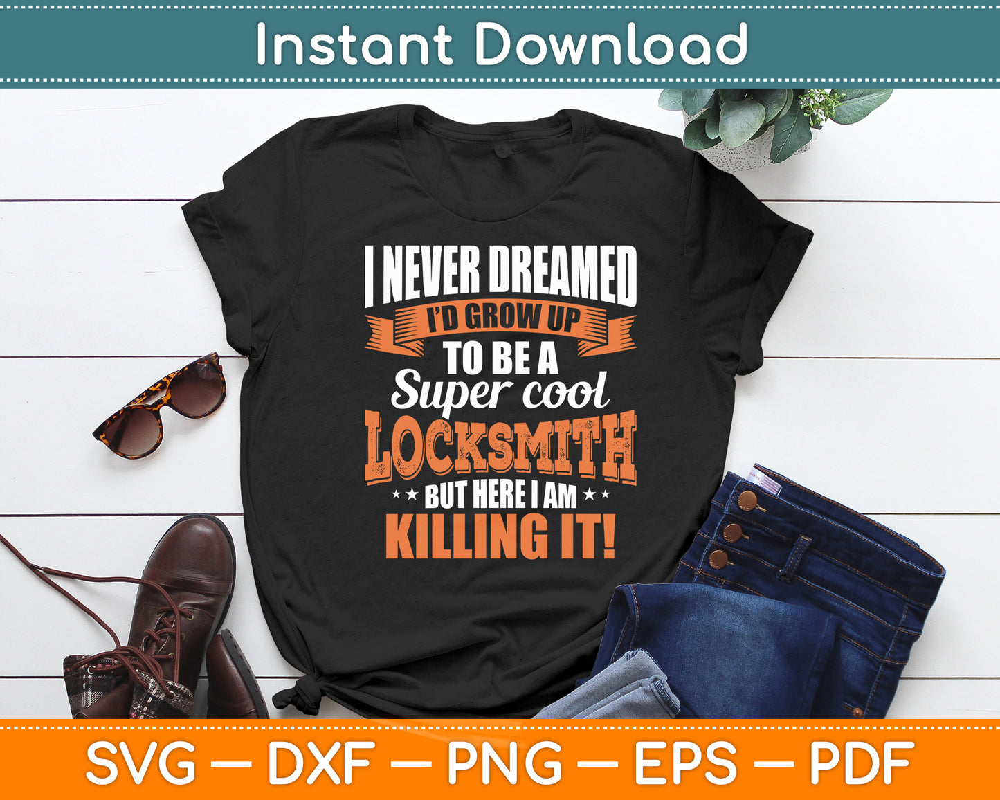 I Never Dreamed I'd Grow Up To Be A Locksmith Svg Digital Cutting File