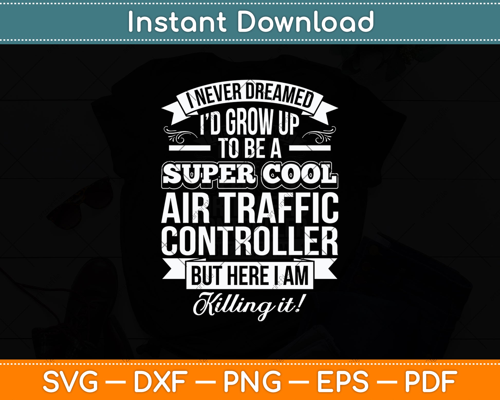 I Never Dreamed I'd Grow Up To Be A Super Cool Air Traffic Controller Svg Cutting File