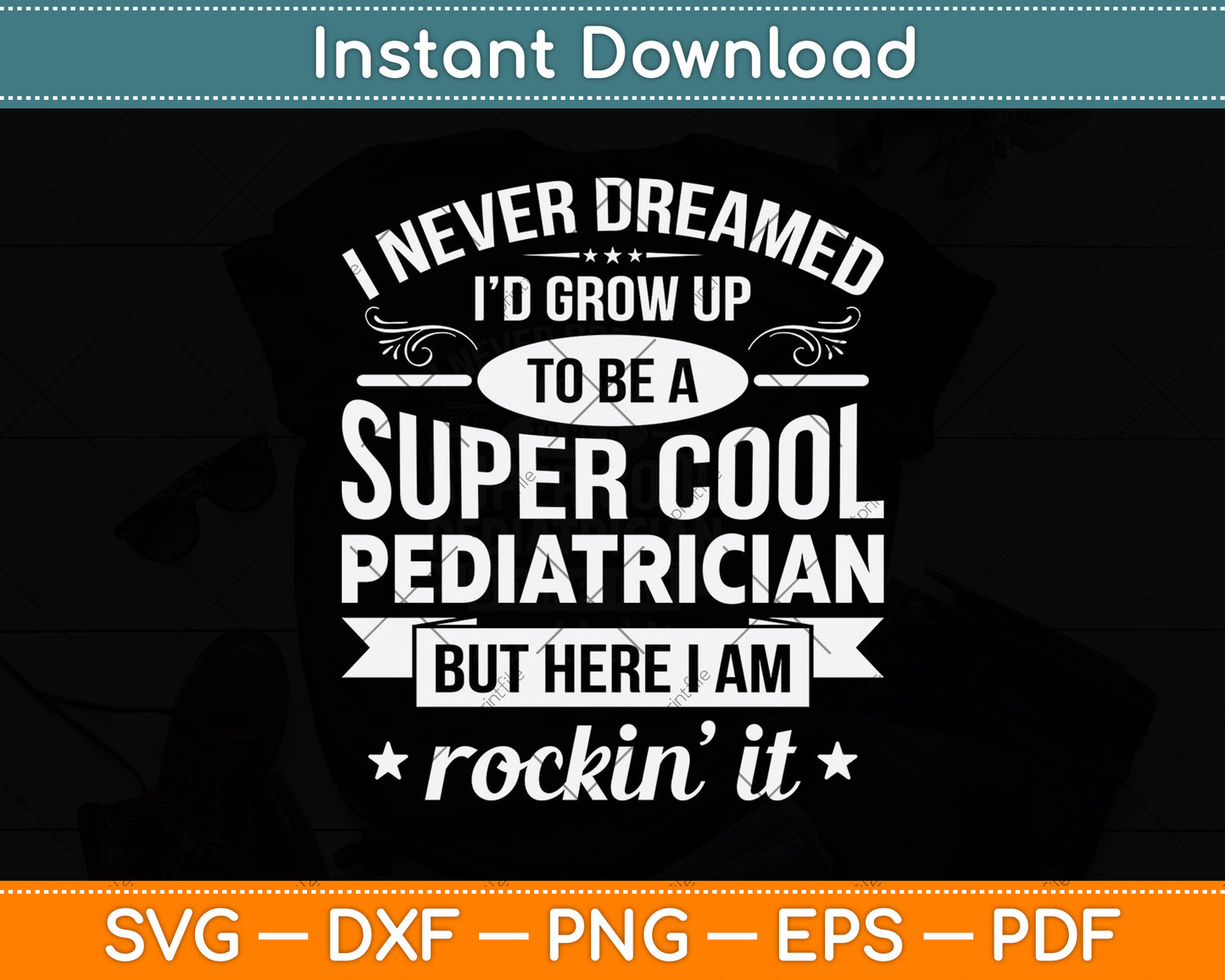 I Never Dreamed Id Grow Up To Be A Super Cool Pediatrician Svg Digital Cutting File
