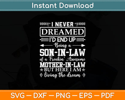 I Never Dreamed Son In Law Of Freaking Awesome Mother In Law Svg Digital Cutting File