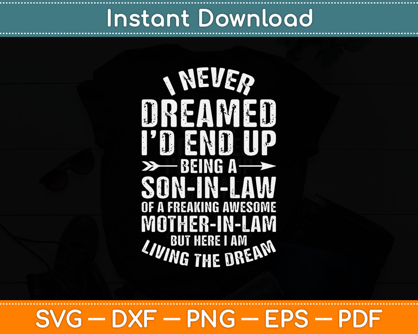 I Never Dreamed Son In Law Mother In Law Living The Dream Svg Cricut Cutting File
