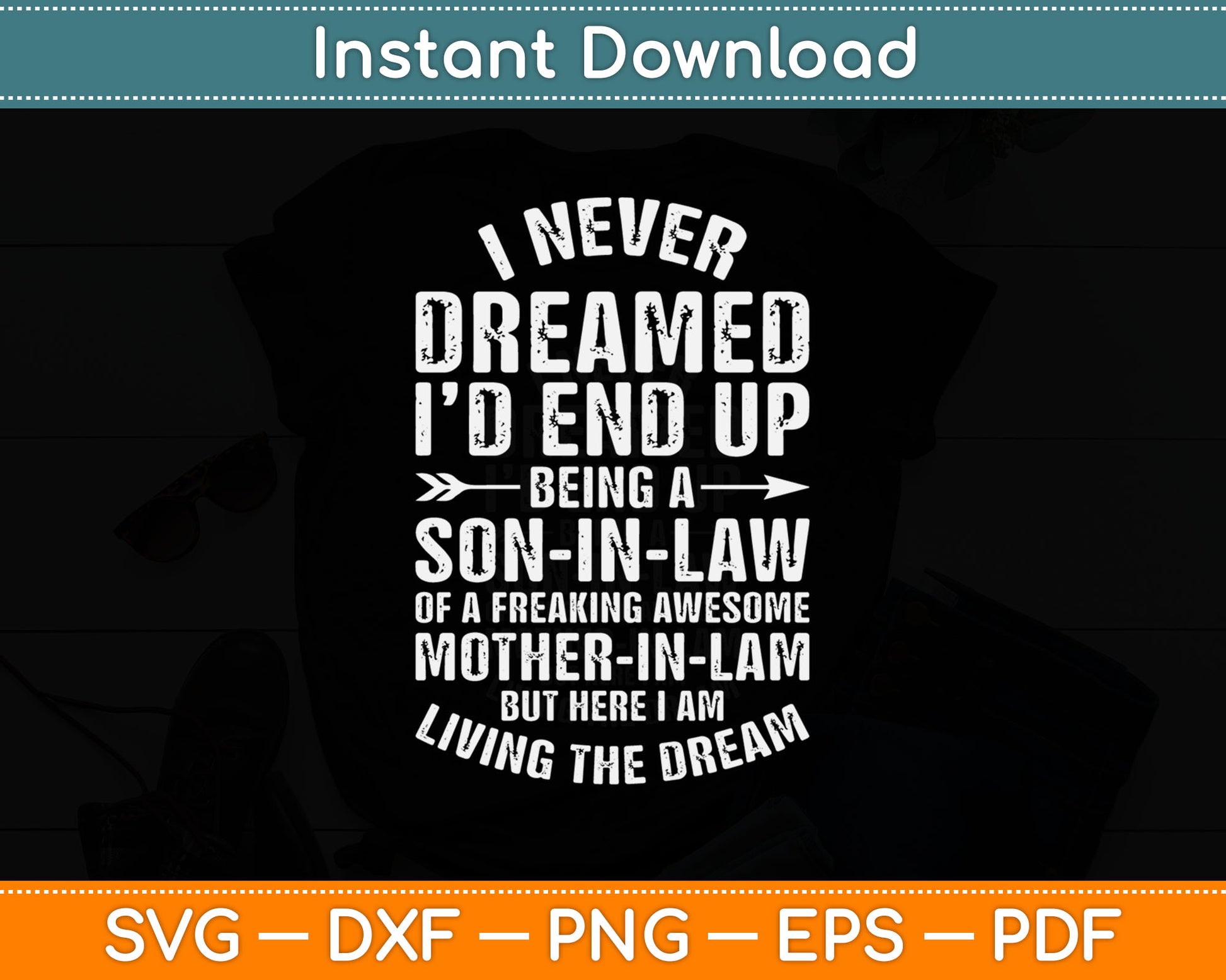 I Never Dreamed Son In Law Mother In Law Living The Dream Svg Cricut Cutting File