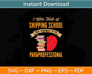 Funny Paraprofessional Skipping School Paraeducator Para Svg Cutting File