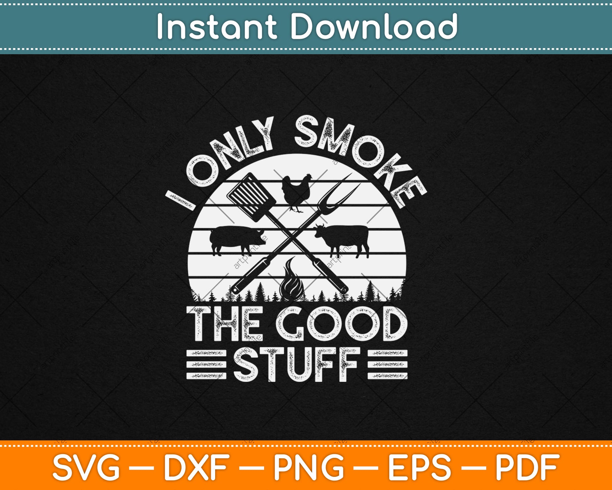 I Only Smoke The Good Stuff BBQ Barbeque Grilling Pitmaster SVG Printable Cutting Files