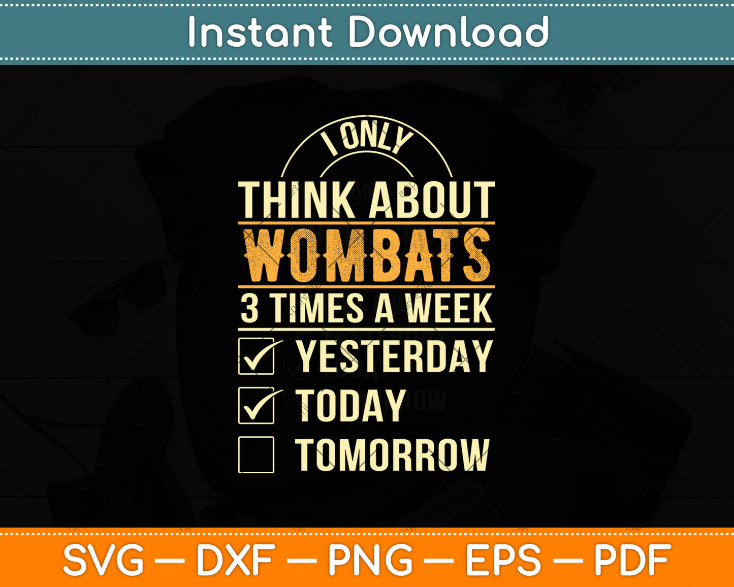 I Only Think About Wombats 3 Times A Week Svg Png Dxf Digital Cutting File