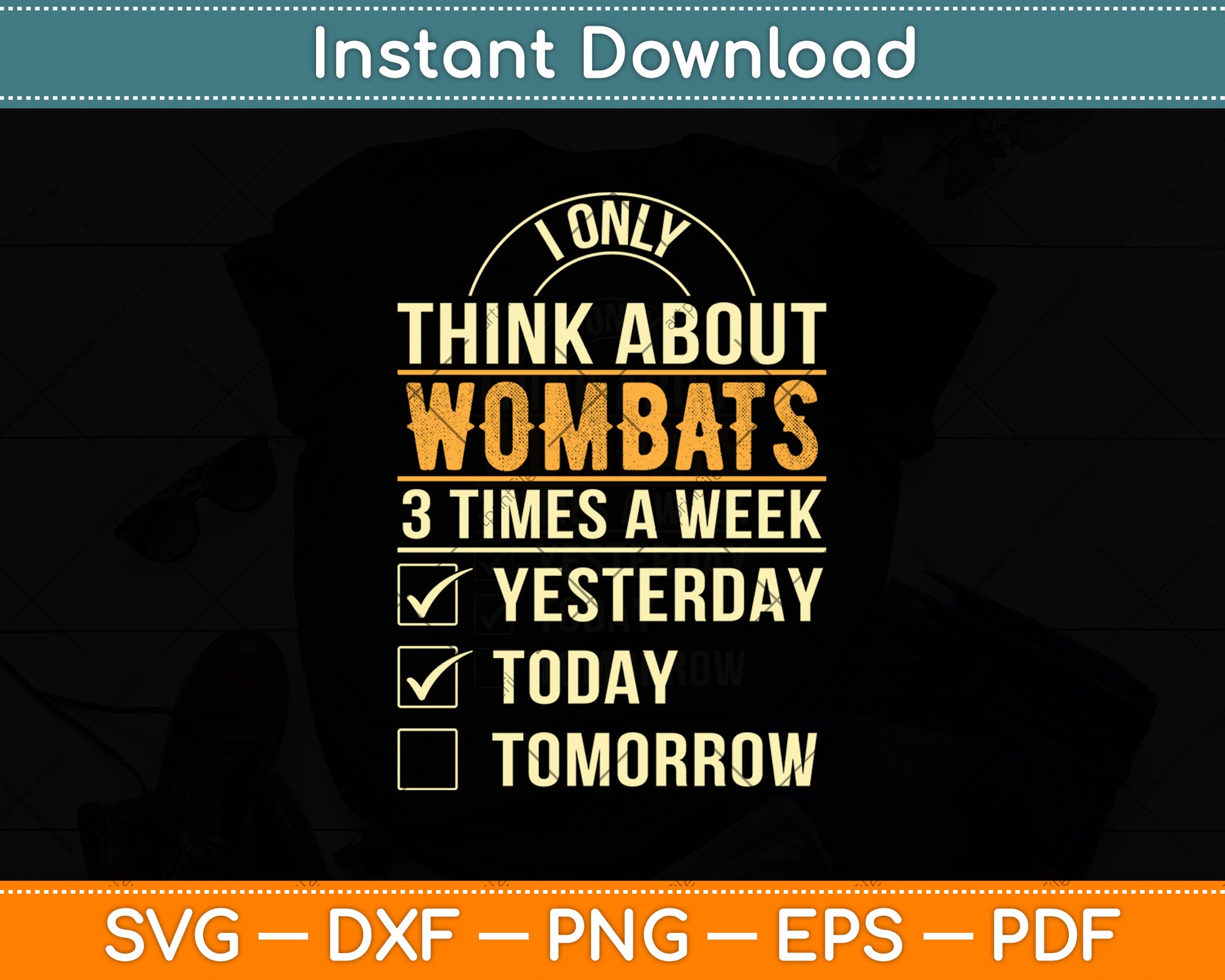 I Only Think About Wombats 3 Times A Week Svg Png Dxf Digital Cutting File