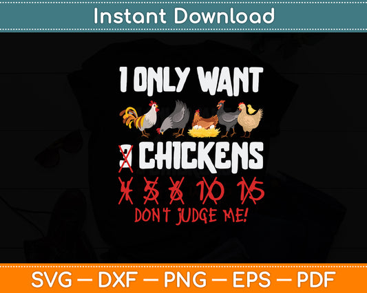 I Only Want Chickens Chicken Lovers Funny Svg Digital Cutting File