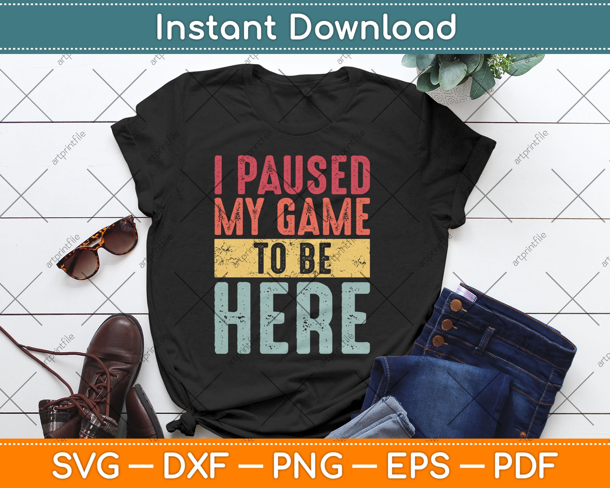 I Paused My Game To Be Here Funny Retro Vintage Video Gamer Svg Digital Cutting File