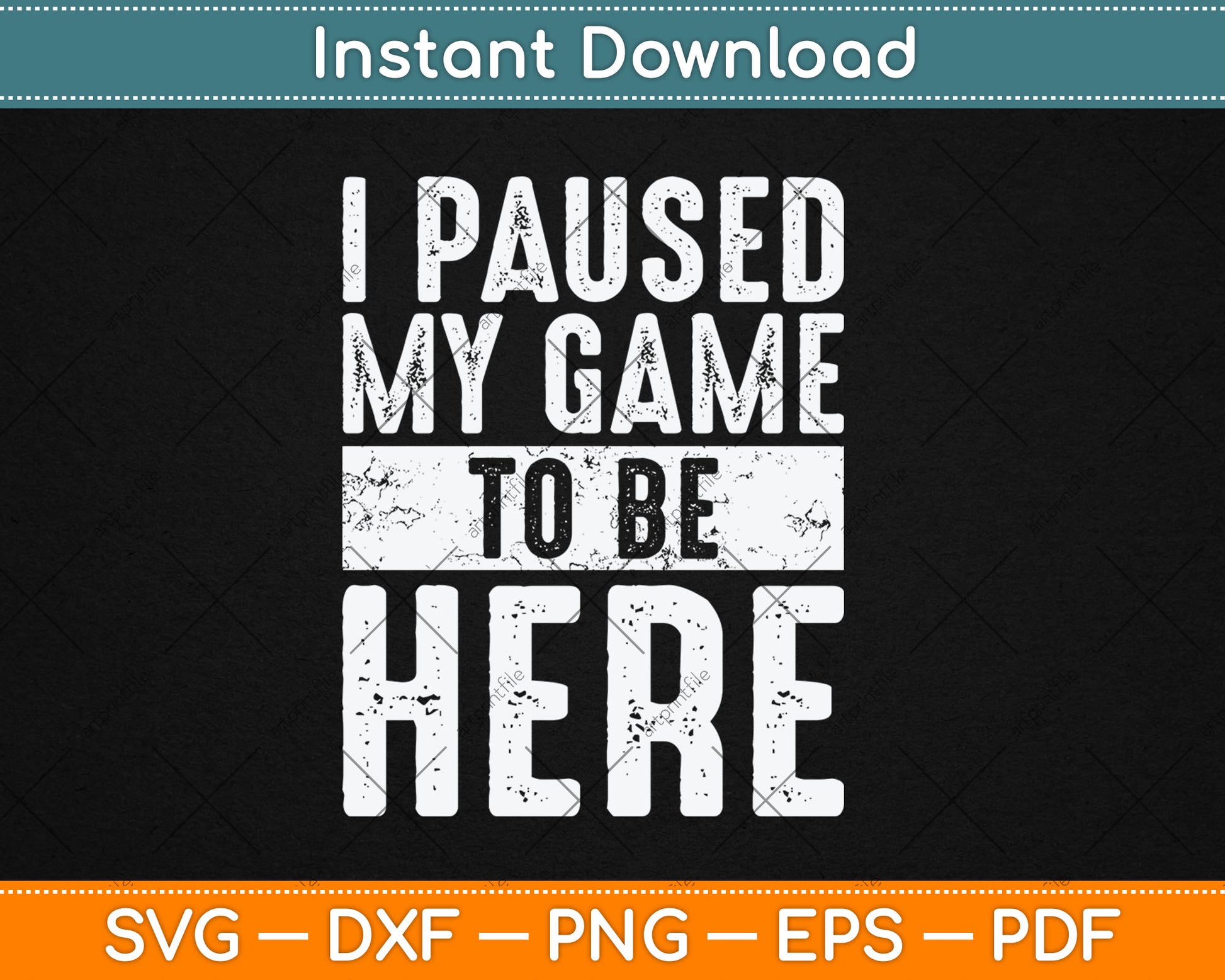 I Paused My Game To Be Here Funny Video Gamer Svg Digital Cutting File