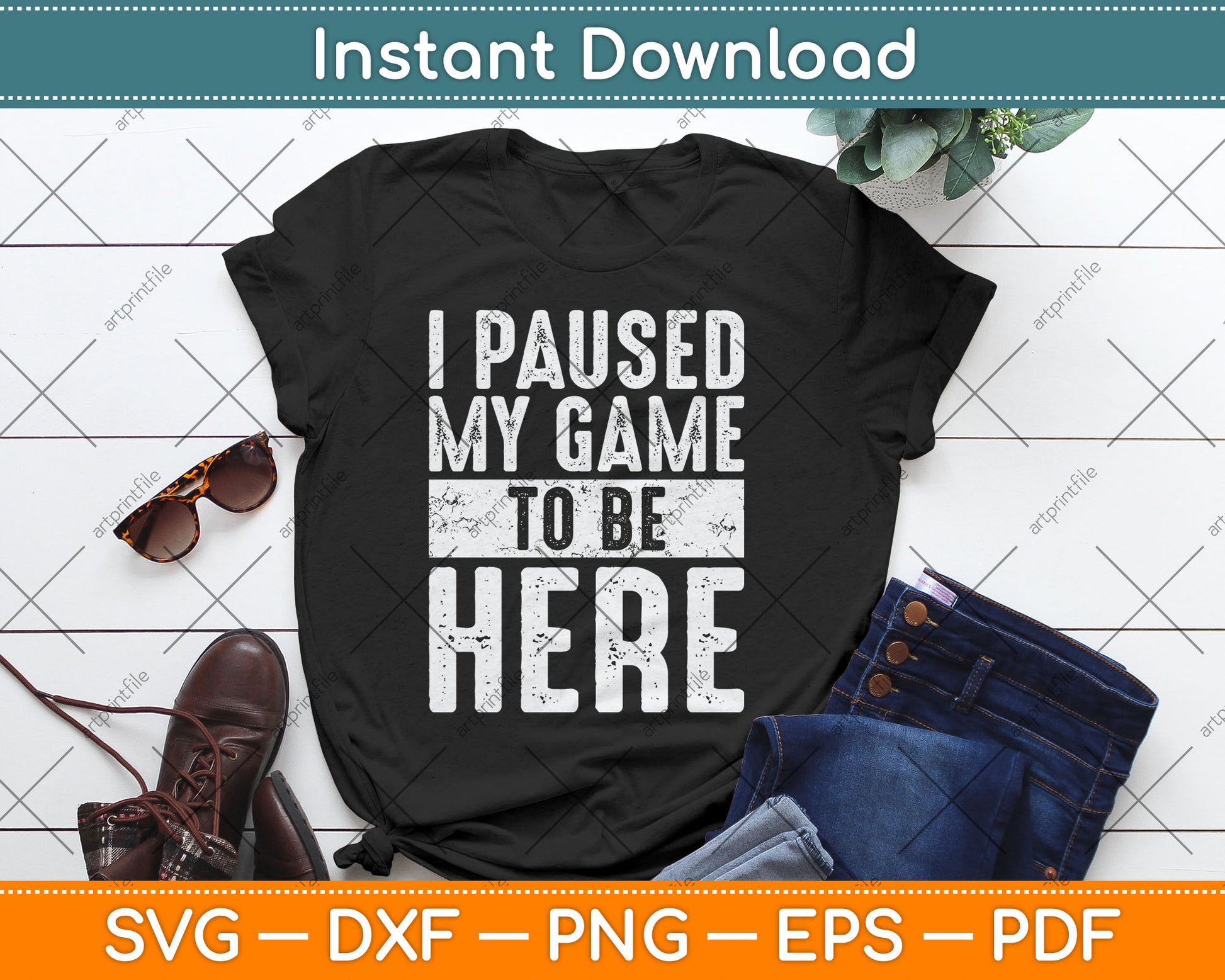 I Paused My Game To Be Here Funny Video Gamer Svg Digital Cutting File