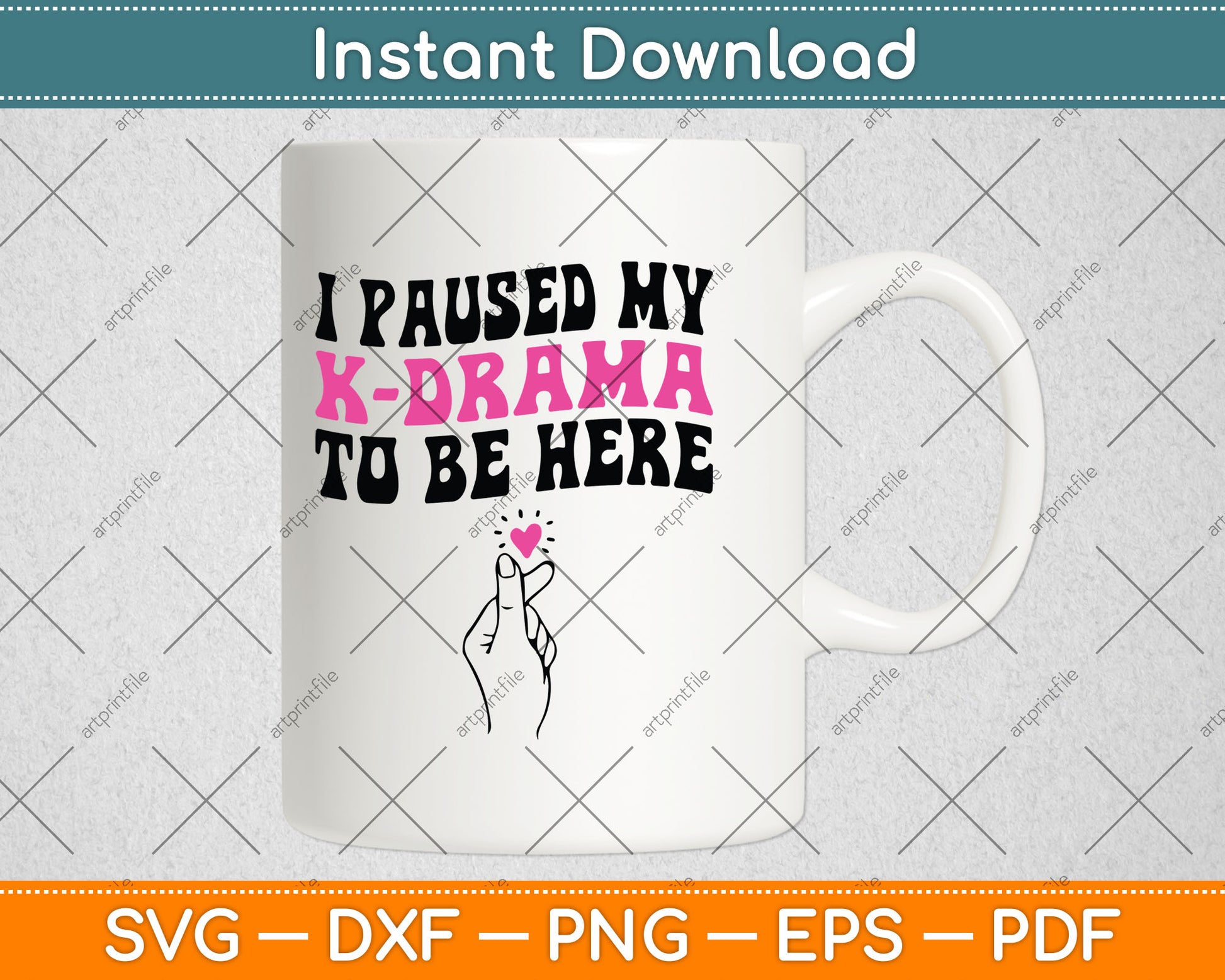 I Paused My K-Drama To Be Here Funny KDrama Lovers Svg Digital Cutting File