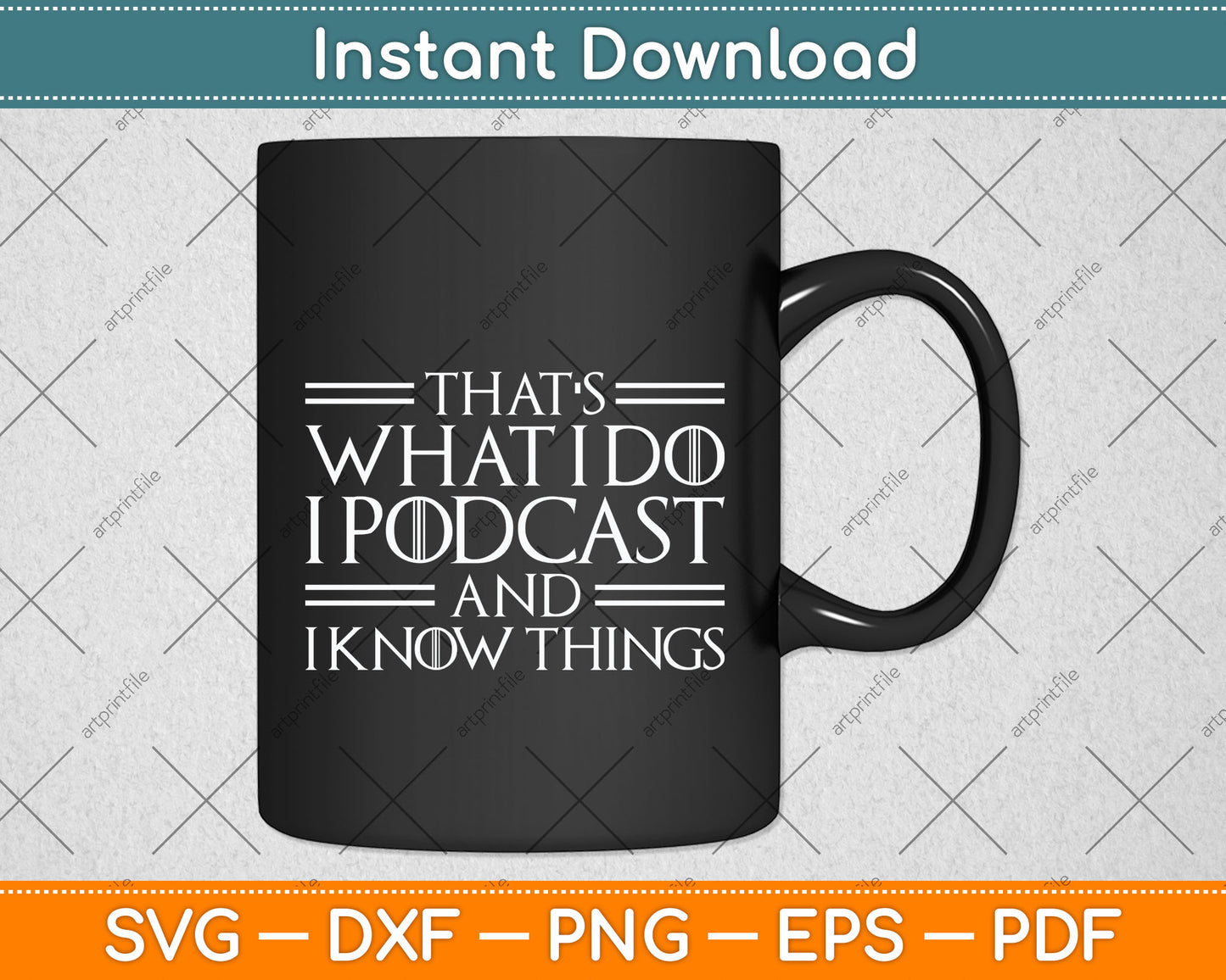 I Podcast & I Know Things Funny Podcasting Svg Png Dxf Digital Cutting File