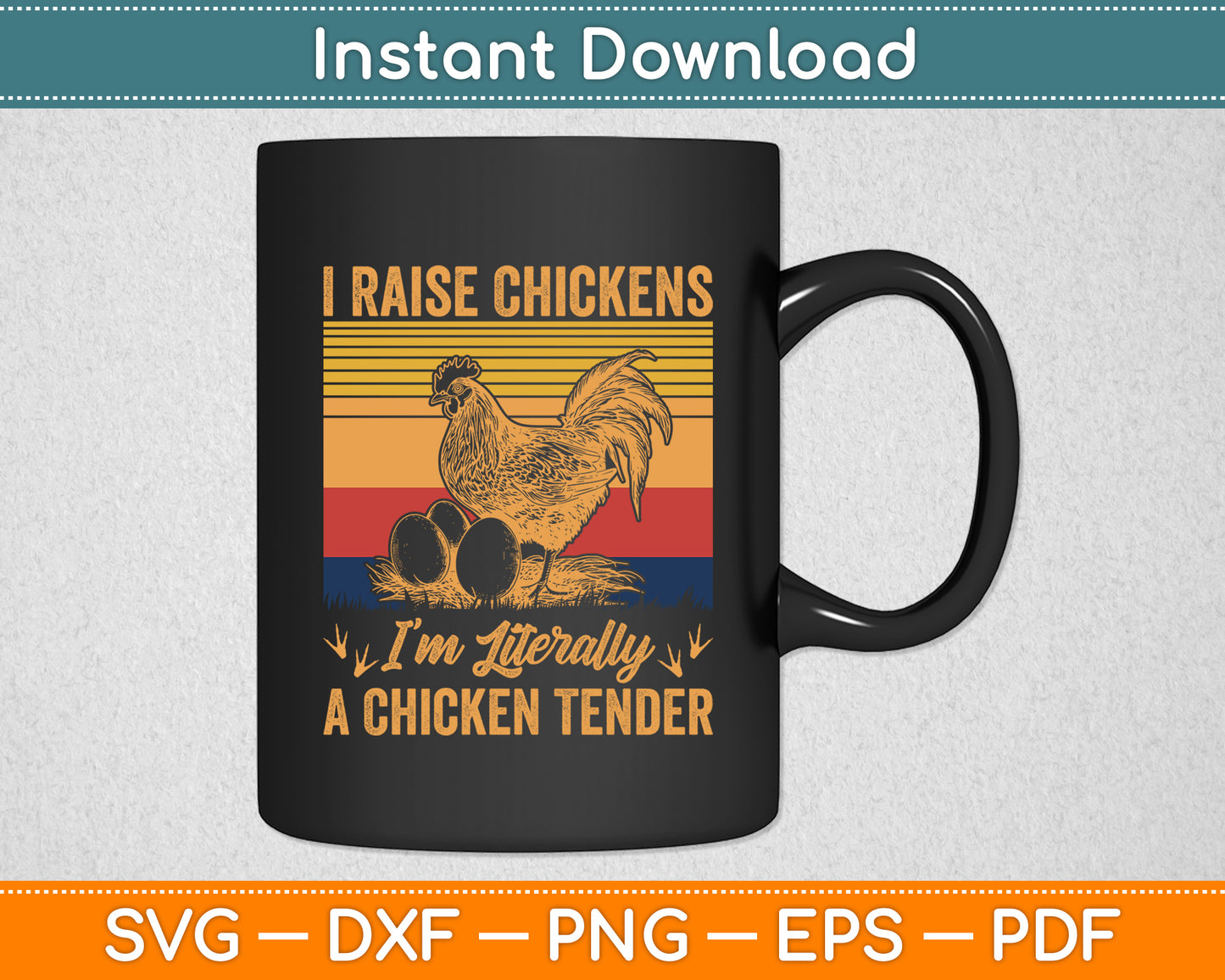 I Raise Chickens I'm Literally A Chicken Tender Vintage Svg Digital Cutting File