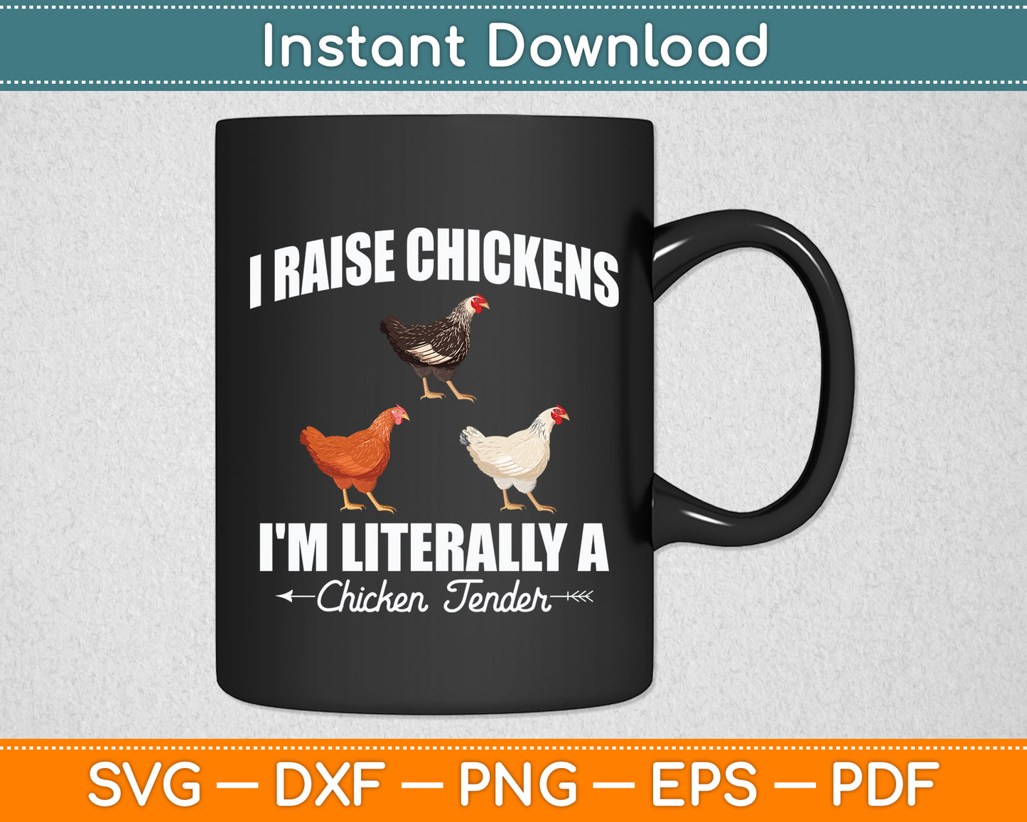 I Raise Chickens I'm Literally a Chicken Tender Funny Svg Digital Cutting File