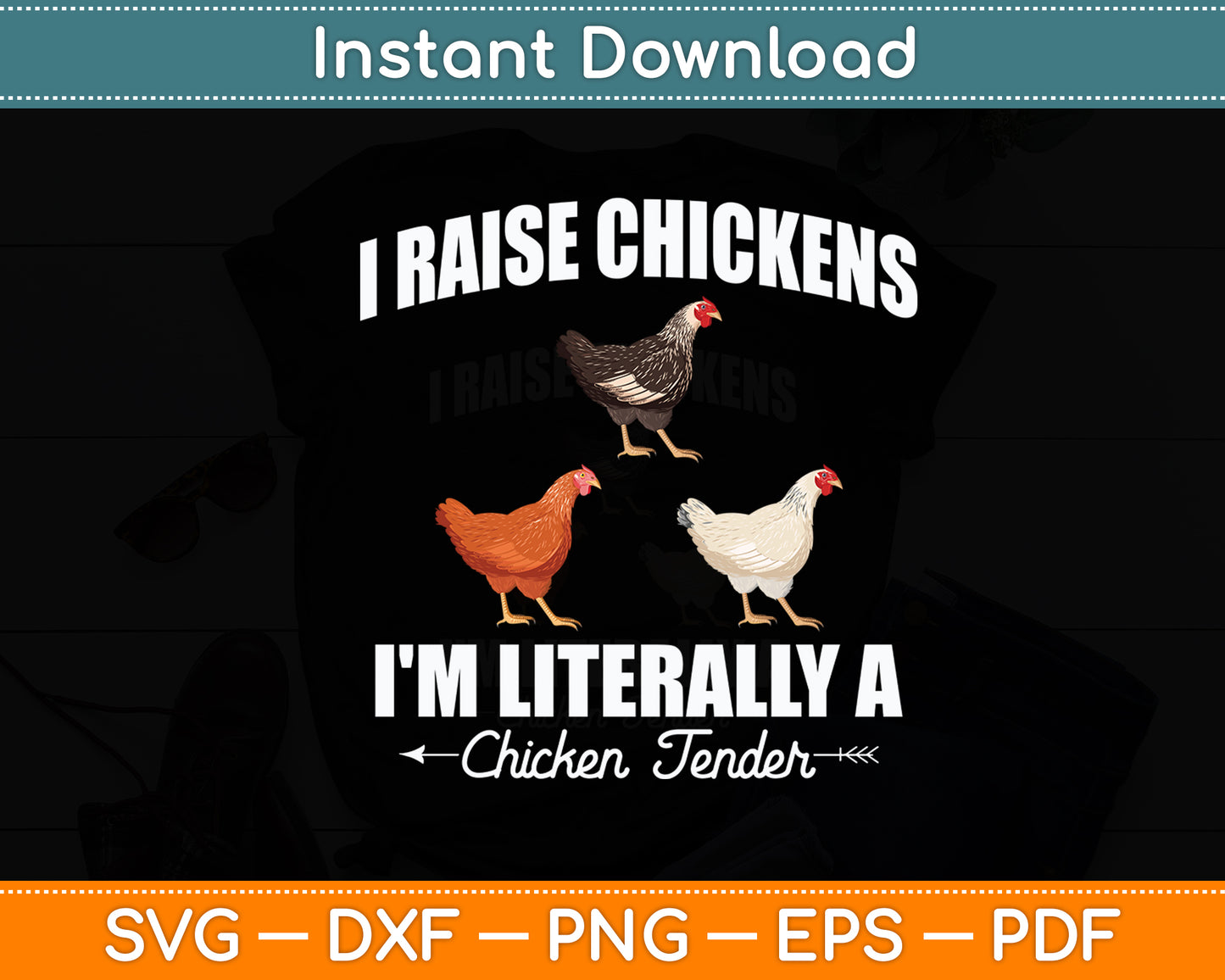 I Raise Chickens I'm Literally a Chicken Tender Funny Svg Digital Cutting File