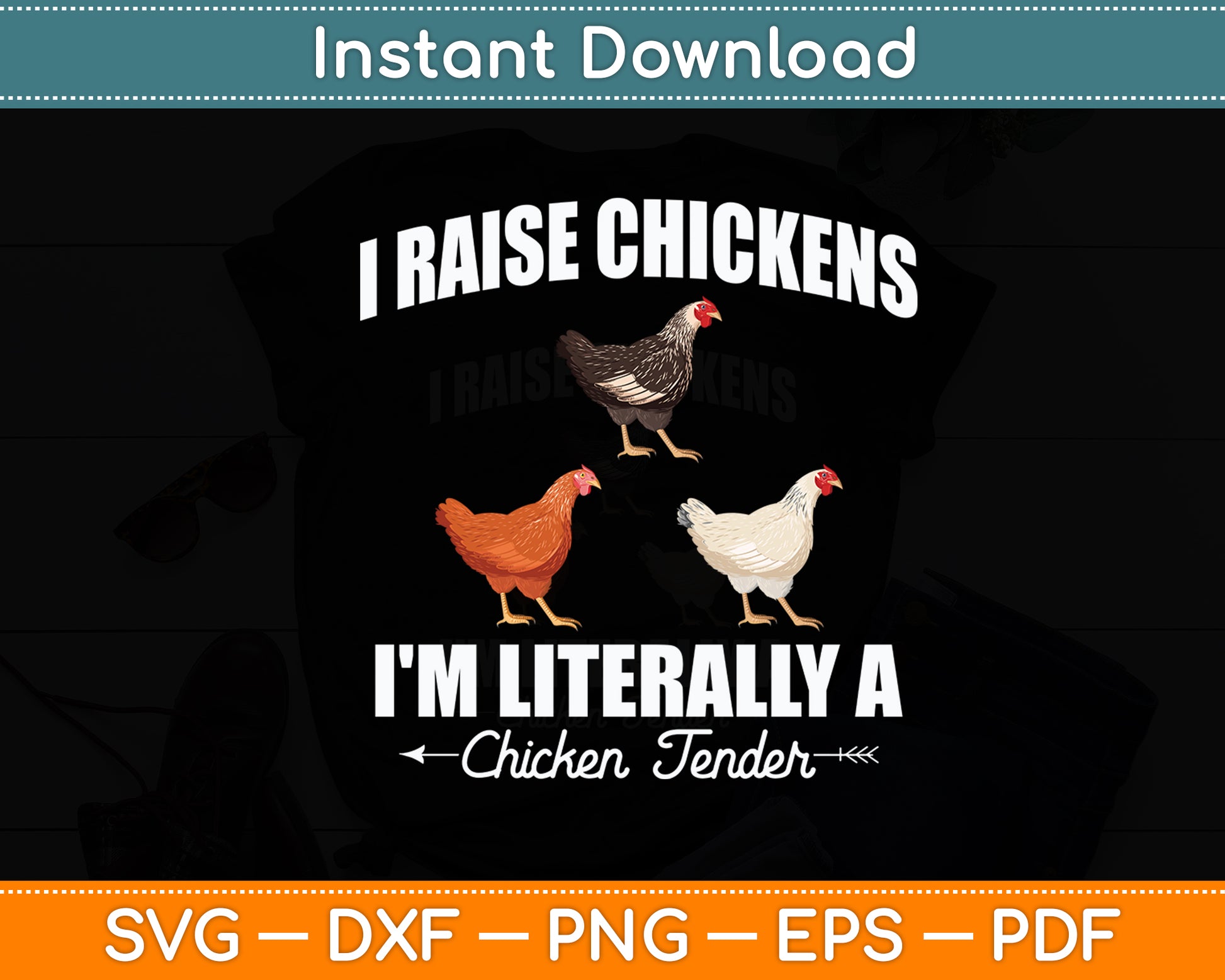 I Raise Chickens I'm Literally a Chicken Tender Funny Svg Digital Cutting File