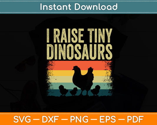 I Raise Tiny Dinosaurs Rooster Chicken Farmer Lovers Svg Png Dxf Digital Cutting File