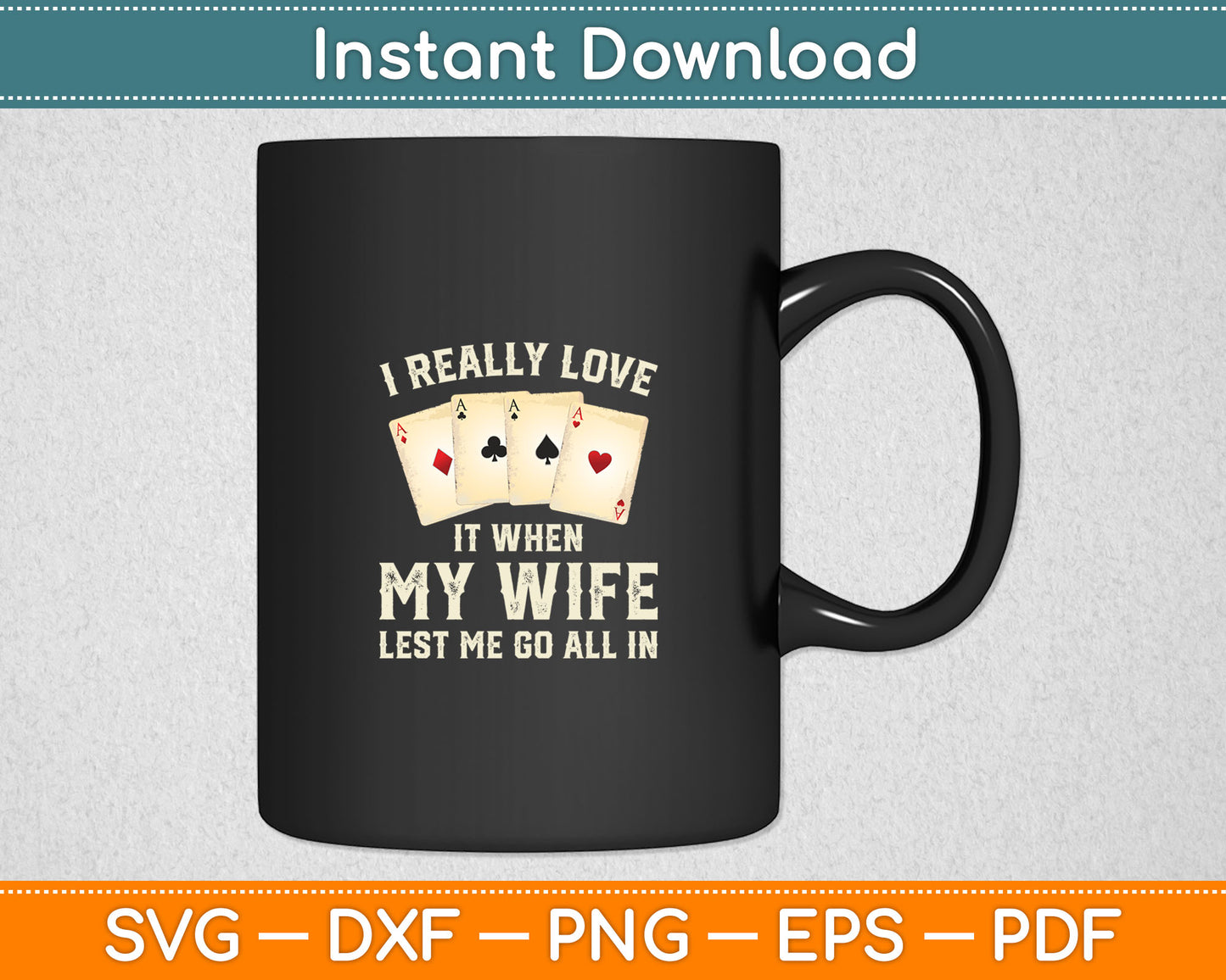 I Really Love It When My Wife Poker Casino Gambler Svg Digital Cutting File