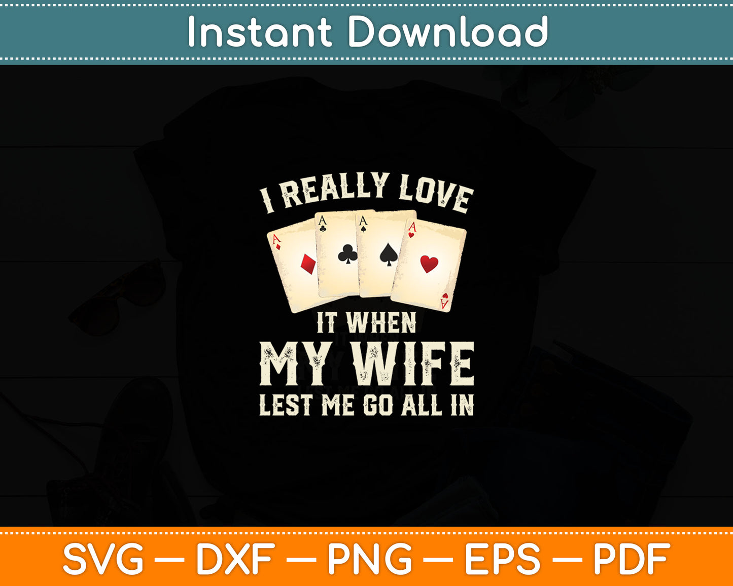 I Really Love It When My Wife Poker Casino Gambler Svg Digital Cutting File