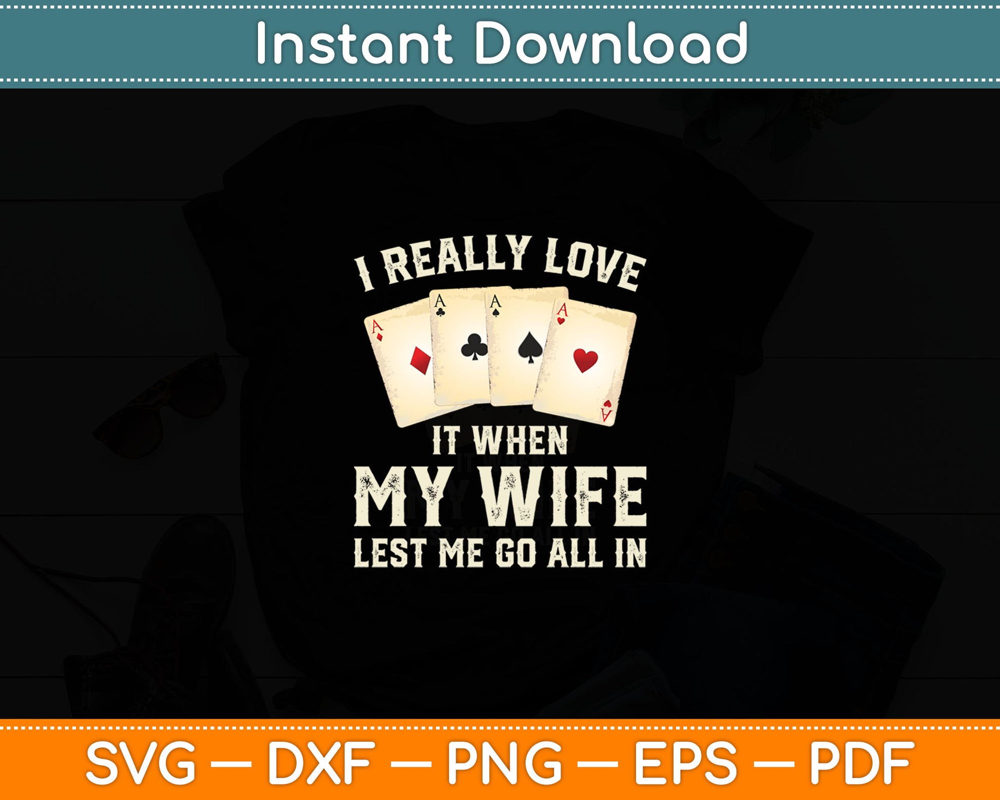 I Really Love It When My Wife Poker Casino Gambler Svg Digital Cutting File