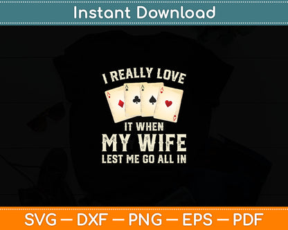 I Really Love It When My Wife Poker Casino Gambler Svg Digital Cutting File