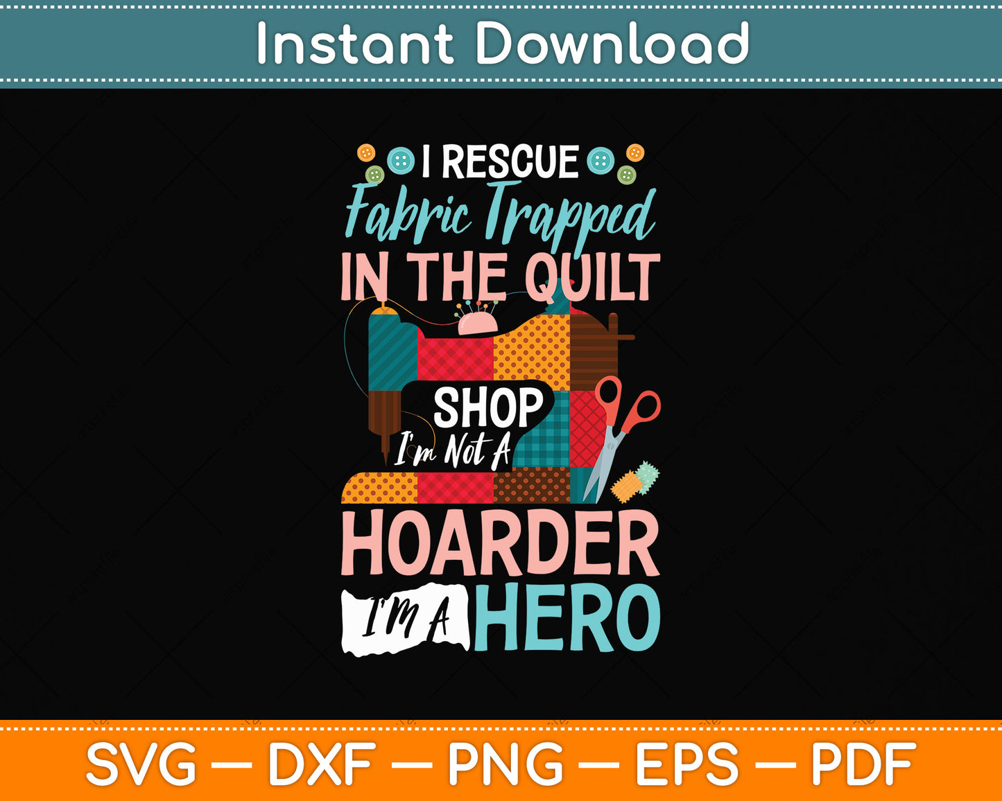 I Rescue Fabric Trapped In The Quilt Shop Quilting Sewing Svg Digital Cutting File